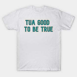 Tua Good to Be True T-Shirt